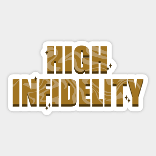 High Infidelity Sticker